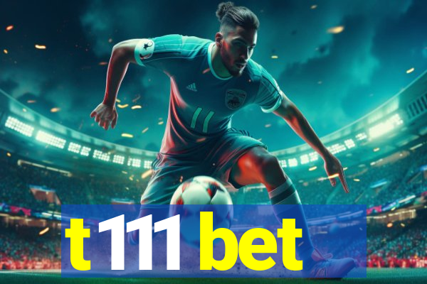 t111 bet